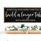 Build A Longer Table Wood Sign