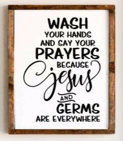 Wash Your Hands & Pray Wood Sign
