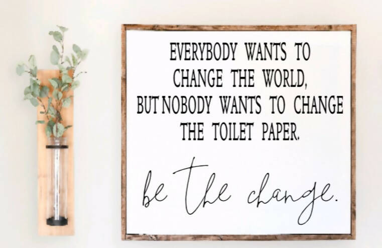 Everybody Wants to Change The World Wood Sign